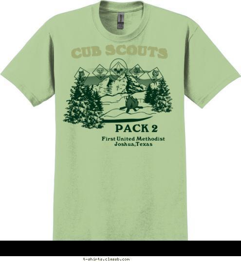 First United Methodist
Joshua,Texas PACK 2 CUB SCOUTS T-shirt Design 