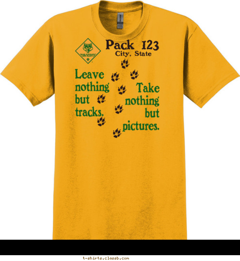 Take
nothing
but
pictures. Leave
nothing
but
tracks. City, State
 Pack 123 T-shirt Design SP3837