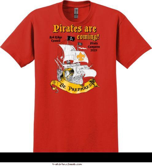 Pirate
Camporee
2012 Red Ridge
Council coming! Pirates are Be Prepared T-shirt Design SP3840