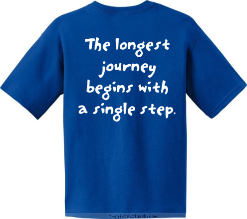 The longest journey 
begins with 
a single step.
 WALKING WARRIORS T-shirt Design 