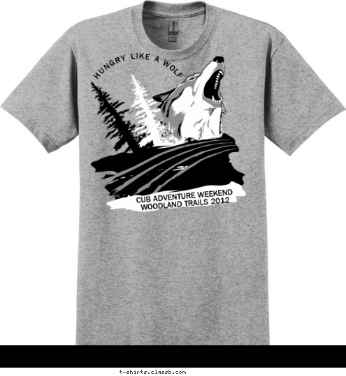 HUNGRY LIKE A WOLF  CUB ADVENTURE WEEKEND
WOODLAND TRAILS 2012 T-shirt Design 