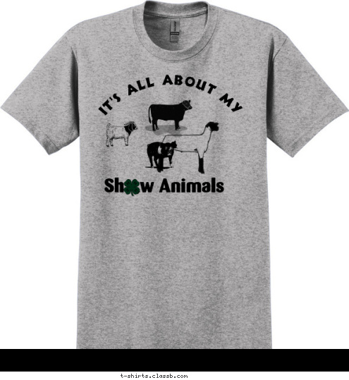 Sh   w Animals It's all about my T-shirt Design 