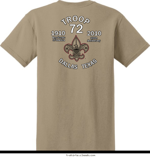 2010 1910 New Text TROOP 1910 Boy Scouts
of America 72 DALLAS  TEXAS 2010 100th
Anniversary DALLAS  TEXAS 72 TROOP T-shirt Design 