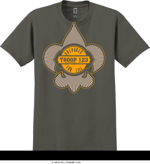 Your text here! FOR  LIFE. PREPARED. ANYTOWN, USA TROOP 123 T-shirt Design SP3757