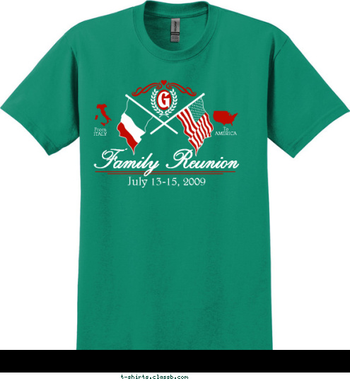 1900-2008 GIORDANO G To
AMERICA From
ITALY Family Reunion July 13-15, 2009 T-shirt Design 