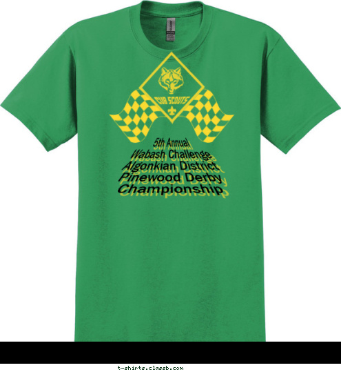 Your text here! 5th Annual
Wabash Challenge
Algonkian District
Pinewood Derby
Championship T-shirt Design 