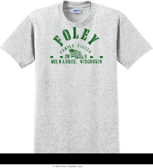 FOLEY 0 20 MILWAUKEE, WISCONSIN FAMILY FIESTA T-shirt Design 