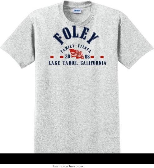 FOLEY 08 20 LAKE TAHOE, CALIFORNIA FAMILY FIESTA T-shirt Design FFF0805