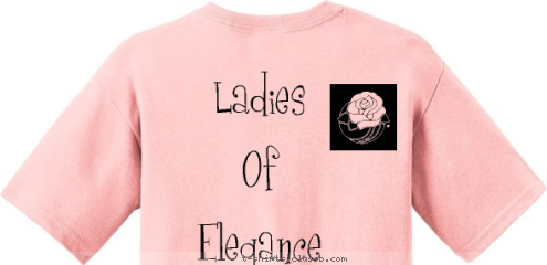 Your text here! New Text New Text New Text New Text L Property Of Property Of

Ladies of Elegance Ladies
Of 
Elegance Elegant Beautiful Classy = + T-shirt Design 