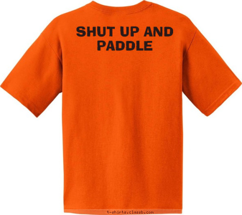 SHUT UP AND PADDLE BOY SCOUT TROOP 98 BOUNDARY WATERS
CANADA
 2012
 T-shirt Design 