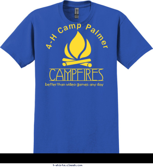 4-H Camp Palmer better than video games any day CAMPFIRES T-shirt Design 