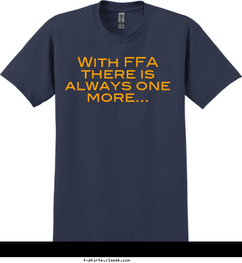 With FFA there is always one more... T-shirt Design 