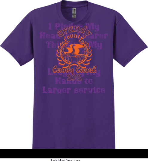 2012 County Council County Grundy I Pledge My Head To Clearer Thinking, My Heart To Greater Louyalty My Hands to Larger service and my health to better living T-shirt Design 