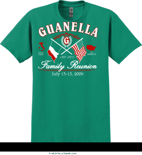 G To
AMERICA From
ITALY Family Reunion July 13-15, 2009 1900-2008 GUANELLA T-shirt Design 