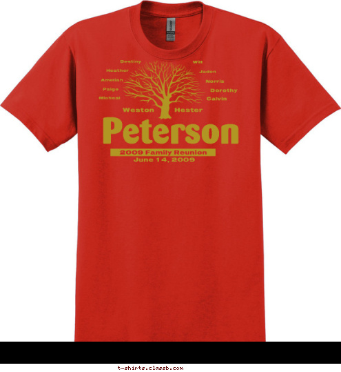 Candace Brad Calvin Dorothy Norris Jaden Will Destiny Heather Ameliah Paige Micheal Hester Weston June 14, 2009 Peterson 2009 Family Reunion T-shirt Design 