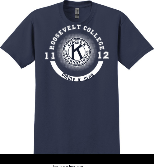 CIRCLE K CLUB 12 11 ROOSEVELT COLLEGE T-shirt Design SP2253