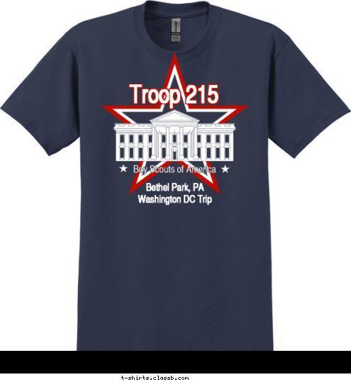       Bethel Park, PA
    Washington DC Trip Boy Scouts of America Troop 215   T-shirt Design 