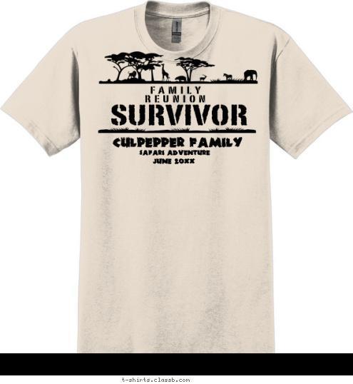 SURVIVOR SURVIVOR CULPEPPER FAMILY SURVIVOR JUNE 2012 FAMILY REUNION SAFARI ADVENTURE T-shirt Design SP2414