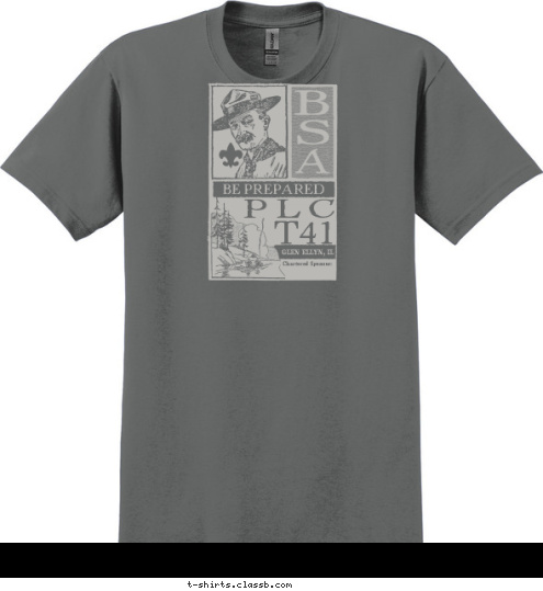 Chartered Sponsor: GLEN ELLYN, IL BE PREPARED T41 P L C T-shirt Design 