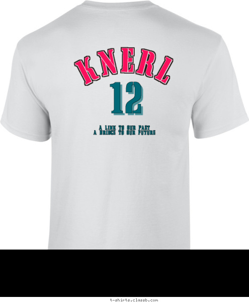 12 A Link To Our Past 
A Bridge To Our Future Knerl  T-shirt Design 