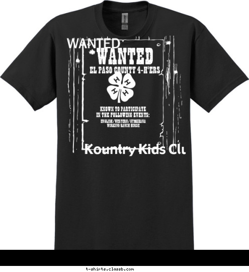 WANTED  Kountry Kids Club ENGLISH/WESTERN/GYMKHANA
WORKING RANCH HORSE KNOWN TO PARTICIPATE
IN THE FOLLOWING EVENTS: EL PASO COUNTY 4-H'ERS WANTED T-shirt Design 