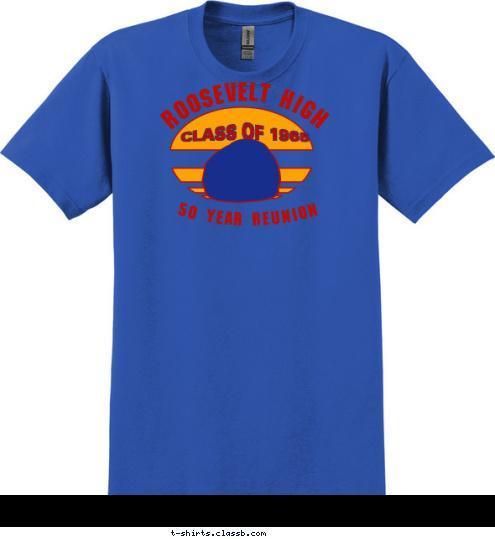 CLASS OF 1965 50 YEAR REUNION ROOSEVELT HIGH T-shirt Design SP2425