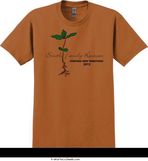 2012 STARTING NEW TRADITIONS Smith  Family Reunion T-shirt Design 