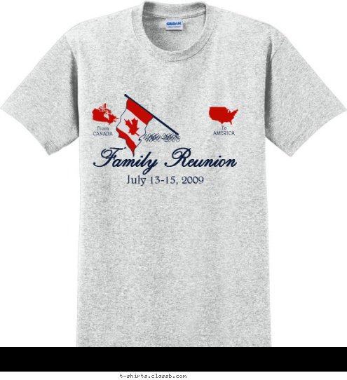 T THOMAS 1900-2008 1900-2008 To
AMERICA From
CANADA Family Reunion July 13-15, 2009 1900-2008 T-shirt Design 