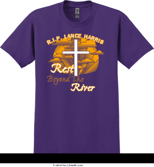 2012 Weldon Family Reunion
Enterprise, Alabama R.I.P. LANCE HARRIS River Rest Beyond The T-shirt Design 