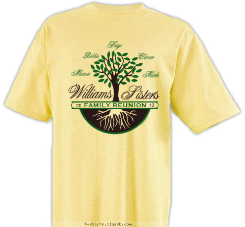 Merle

 Clover

 Faye

 Bobbie

 Mamie

 12

 20

 FAMILY REUNION

 Sisters

 Williams T-shirt Design 