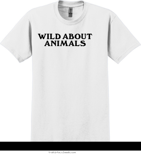 WILD ABOUT ANIMALS
 T-shirt Design 