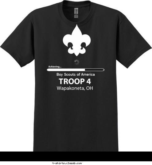 VANCOUVER, USA TROOP 545 BOY SCOUTS Boy Scouts of America Wapakoneta, OH TROOP 4 T-shirt Design 