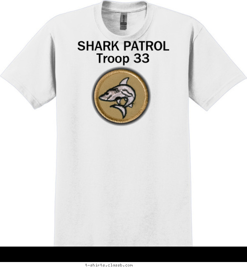 SHARK patrol troop 33  New Text New Text    SHARK PATROL 
     Troop 33 Jaffrey, 
New Hampshire
       Troop 33 T-shirt Design 