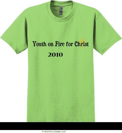 2010 Youth on Fire for Christ T-shirt Design 