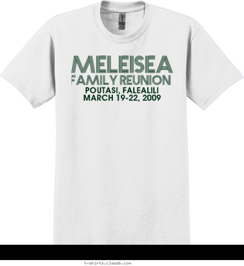 2009 POUTASI, FALEALILI
MARCH 19-22, 2009 FAMILY REUNION MELEISEA T-shirt Design 