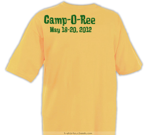 Camp-O-Ree
May 18-20, 2012 May 18-20, 2012
 Camp-O-Ree

 League City, Texas TROOP 26341 T-shirt Design 