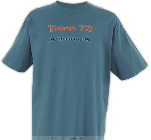 New Text Boy Scouts Ankeny,Ia Troop 73 T-shirt Design Class b1