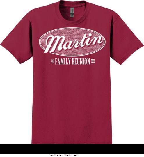 Martin 08 Martin Martin 12 20 FAMILY REUNION Martin T-shirt Design SP100