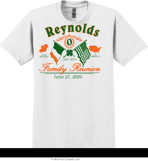 New Text To
AMERICA From
IRELAND Family Reunion June 27, 2009 1900-2008 O Reynolds  T-shirt Design 