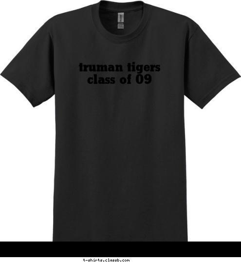 truman tigers class of 09 truman tigers class of 09 T-shirt Design 