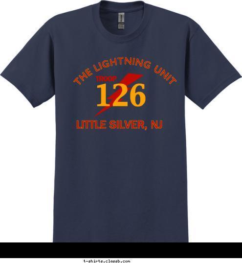 126 LITTLE SILVER, NJ TROOP
 THE LIGHTNING UNIT T-shirt Design 