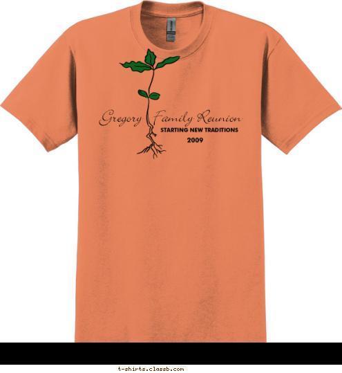 2009 STARTING NEW TRADITIONS Gregory   Family Reunion T-shirt Design 