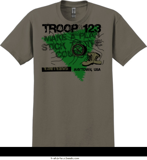 TROOP 123 ANYTOWN, USA THE JOURNEY IS THE DESTINATION MAKE A PLAN STICK TO THE COURSE T-shirt Design 