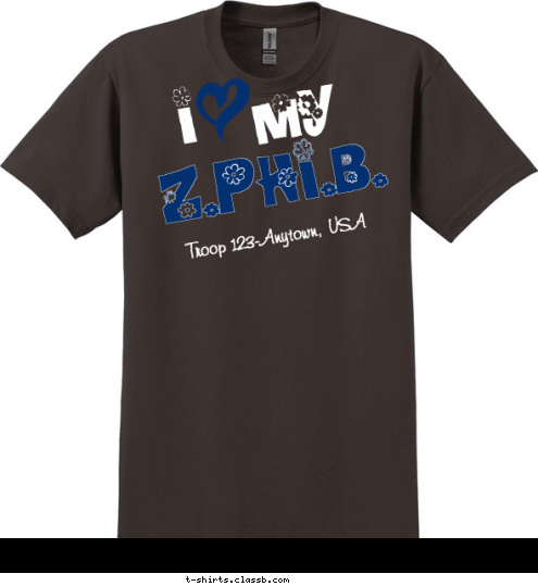 Troop 123-Anytown, USA Z.PHI.B. my I T-shirt Design 