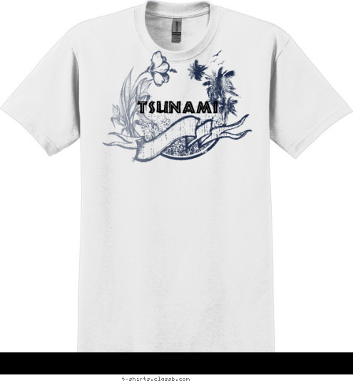 Your text here! Tsunami T-shirt Design Tsunami