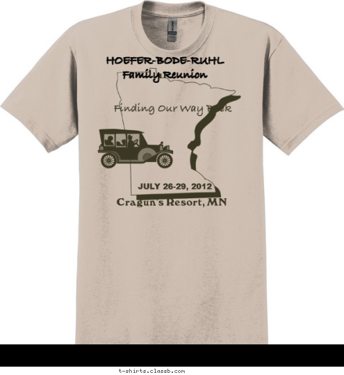 Cragun's Resort, MN Finding Our Way Back

 HOEFER-BODE-RUHL
Family Reunion
 JULY 26-29, 2012 T-shirt Design 