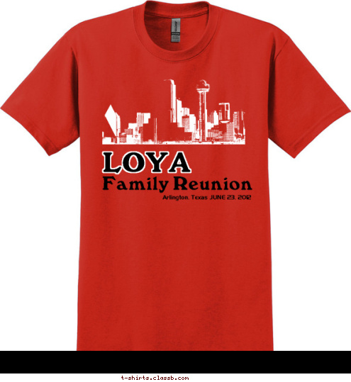 New Text Arlington, Texas JUNE 23, 2012 Family Reunion LOYA T-shirt Design 