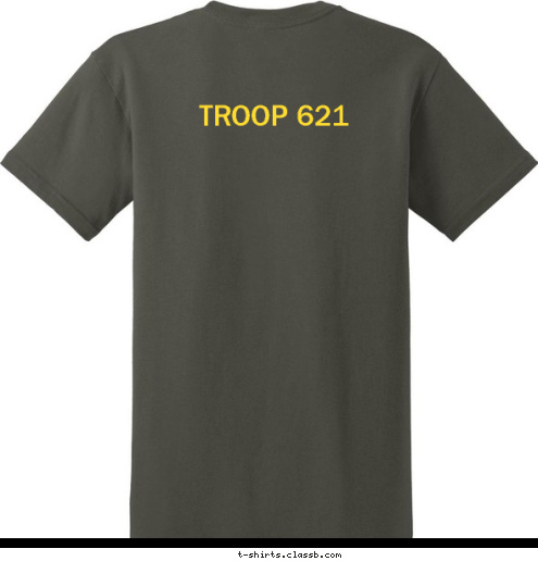 New Text TROOP 621  TROOP 621 GREENWOOD, IN TOMORROW'S LEADERS TODAY'S SCOUTS T-shirt Design TROOP 621 - 2012 CLASS B