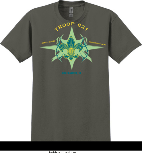 New Text TROOP 621  TROOP 621 GREENWOOD, IN TOMORROW'S LEADERS TODAY'S SCOUTS T-shirt Design TROOP 621 - 2012 CLASS B