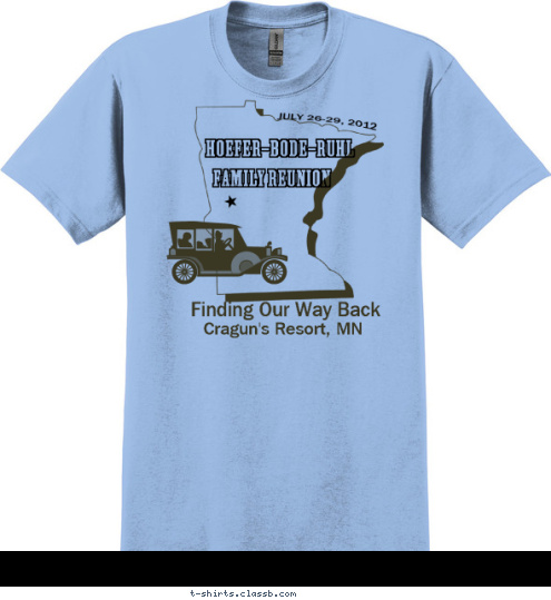 HOEFER-BODE-RUHL

 Cragun's Resort, MN Finding Our Way Back

 Family Reunion
 JULY 26-29, 2012 T-shirt Design 